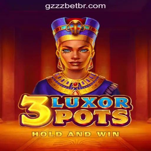 3LuxorPots: The Ultimate Slot Experience at GZZZ.COM Oficial Slots Brasil #1